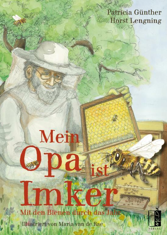Mein Opa ist Imker. Mit den Bienen durch das Jahr